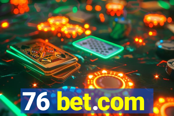 76 bet.com